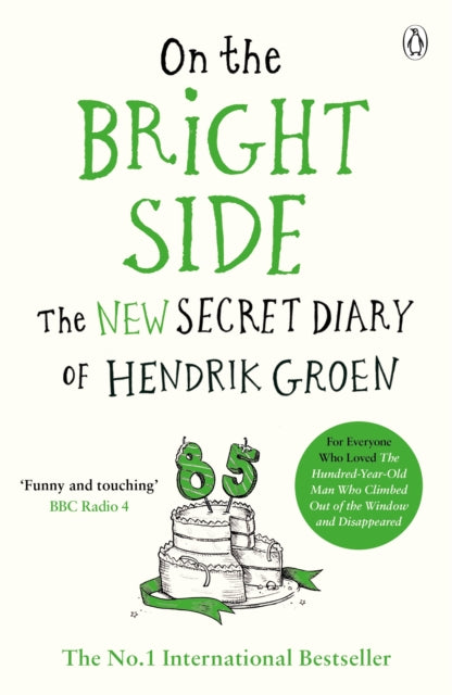 On the Bright Side - The new secret diary of Hendrik Groen