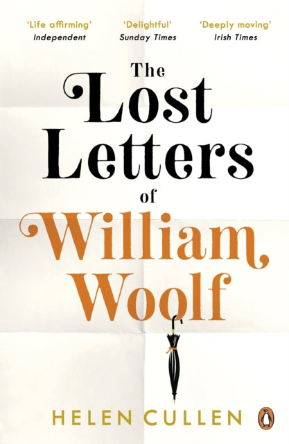 The Lost Letters of William Woolf - `A poignant and beguiling world of lost opportunities and love'  AJ Pearce, author of Dear Mrs Bird