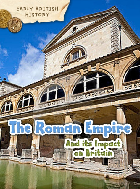 Roman Empire and its Impact on Britain