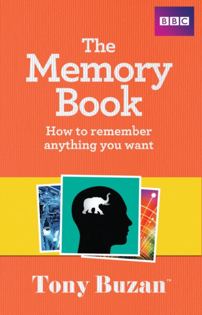 The Memory Book: How to remember anything you want