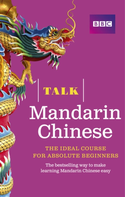 Talk Mandarin Chinese (Book/CD Pack): The ideal Chinese course for absolute beginners
