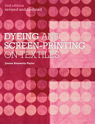 Dyeing and Screenprinting on Textiles: Revised and Updated