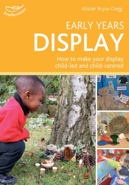 Early Years Display: Hundreds of Ideas for Displays Which Actively Involve Children