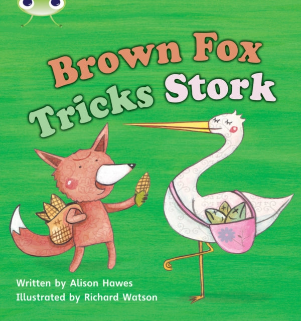 Bug Club Phonics - Phase 3 Unit 10: Brown Fox Tricks Stork