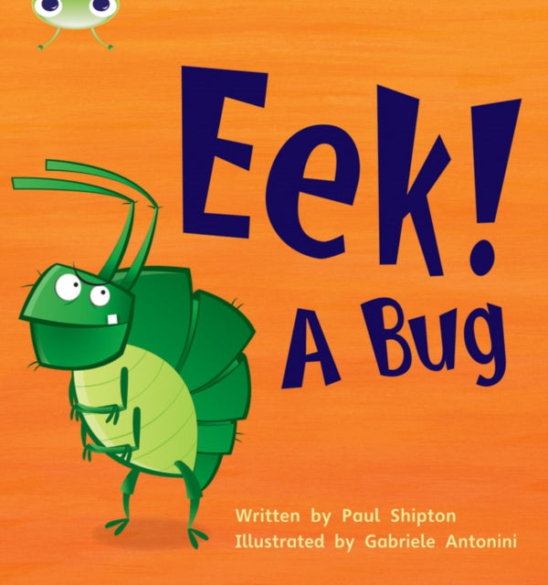 Bug Club Phonics - Phase 3 Unit 11: Eek! A Bug