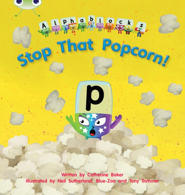 Bug Club Phonics - Phase 3 Unit 10: Alphablocks Stop That Popcorn!