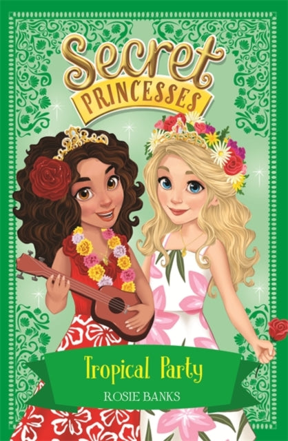 Secret Princesses: Tropical Party - Book 20