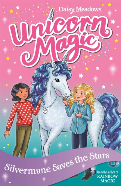Unicorn Magic: Silvermane Saves the Stars - Series 2 Book 1