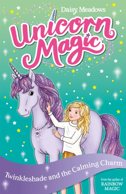 Unicorn Magic: Twinkleshade and the Calming Charm - Series 4 Book 3