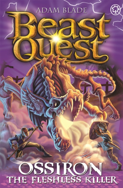 Beast Quest: Ossiron the Fleshless Killer - Series 28 Book 1