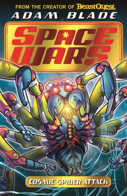 Beast Quest: Space Wars: Cosmic Spider Attack - Book 3