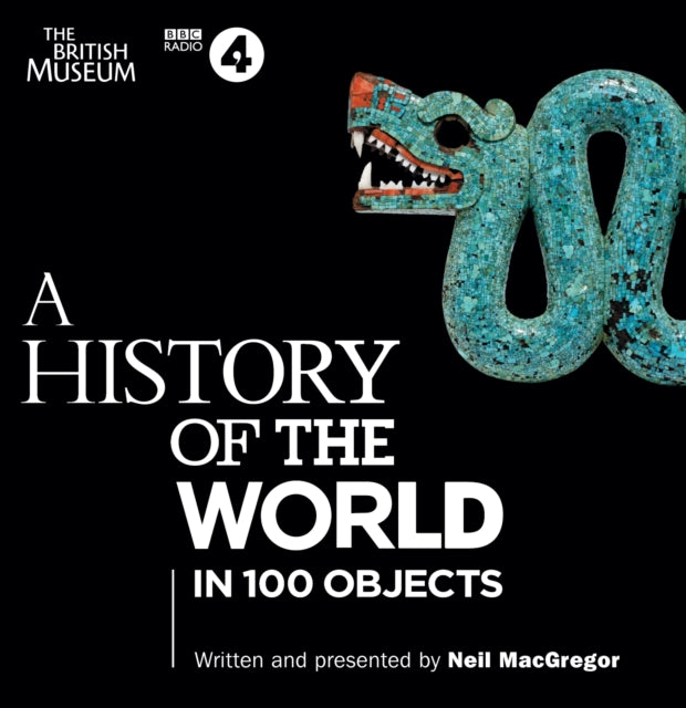 A History of the World: In 100 Objects