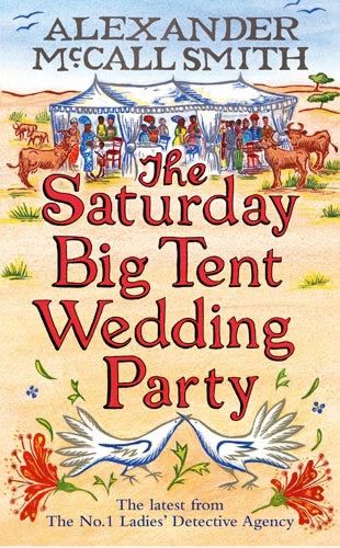 The Saturday Big Tent Wedding Party (No. 1 Ladies Detective Agency)
