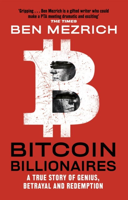 Bitcoin Billionaires - A True Story of Genius, Betrayal and Redemption