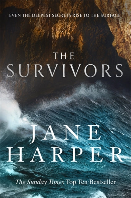 The Survivors - Secrets. Guilt. A treacherous sea. The powerful new crime thriller from Sunday Times bestselling author Jane Harper