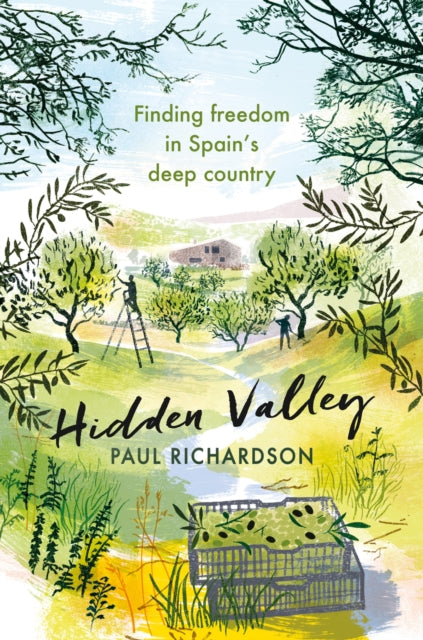 Hidden Valley - Finding freedom in Spain's deep country