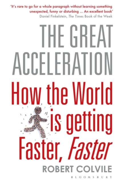 The Great Acceleration: How the World is Getting Faster, Faster