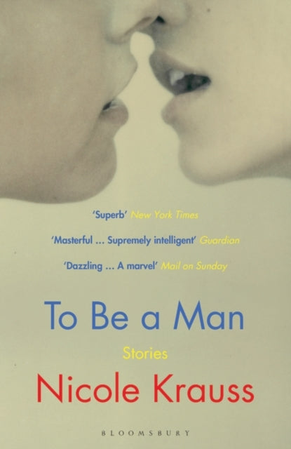 To Be a Man - 'One of America's most important novelists' (New York Times)