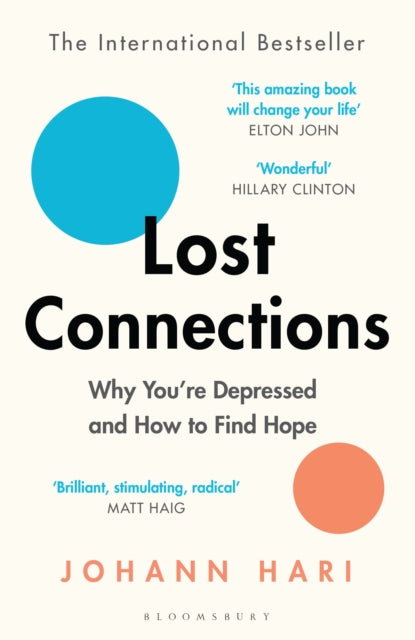 Lost Connections - Why You're Depressed and How to Find Hope
