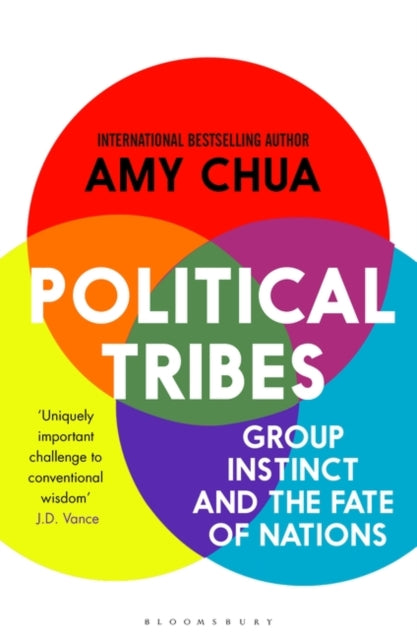 Political Tribes - Group Instinct and the Fate of Nations