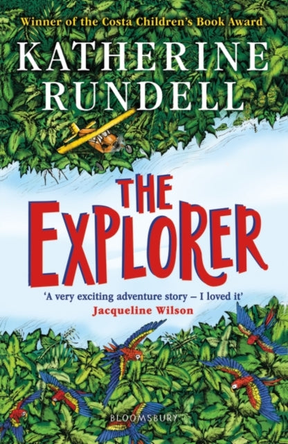 The Explorer: WINNER OF THE COSTA CHILDREN'S BOOK AWARD 2017