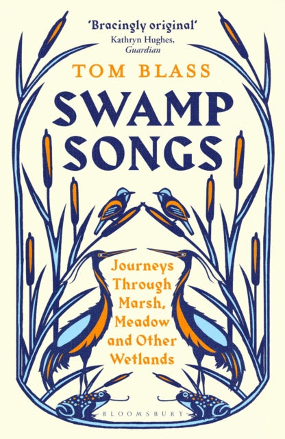 Swamp Songs - Journeys Through Marsh, Meadow and Other Wetlands