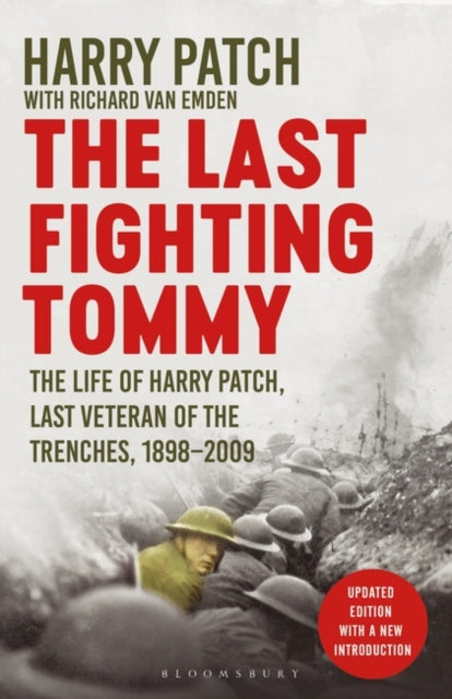 The Last Fighting Tommy: The Life of Harry Patch, Last Veteran of the Trenches, 1898-2009