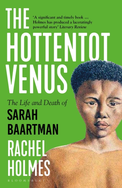 The Hottentot Venus - The Life and Death of Sarah Baartman
