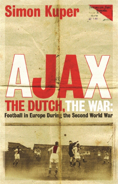 Ajax, The Dutch, The War