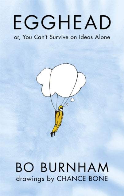 Egghead: Or, You Can't Survive on Ideas Alone