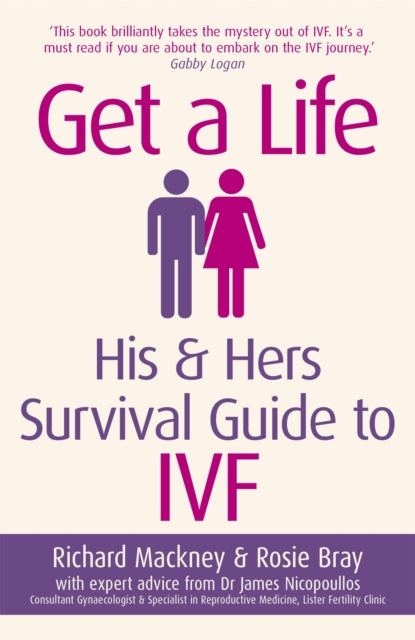 Get A Life: His & Hers Survival Guide to IVF