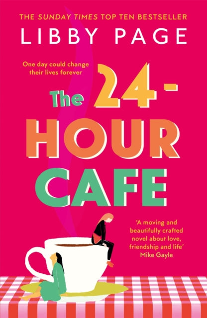 The 24-Hour Cafe - An uplifting story of friendship, hope and following your dreams from the top ten bestseller