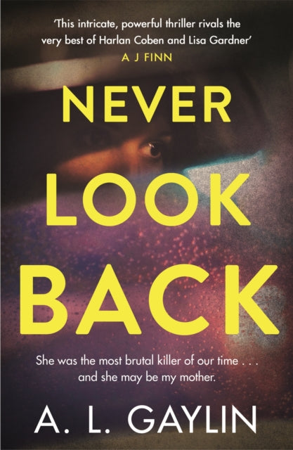 Never Look Back - She was the most brutal serial killer of our time. And she may have been my mother.