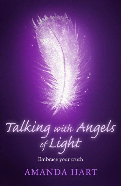 Talking with Angels of Light - Embrace your Truth