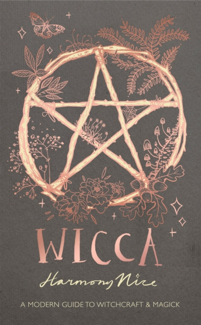 Wicca - A modern guide to witchcraft and magick
