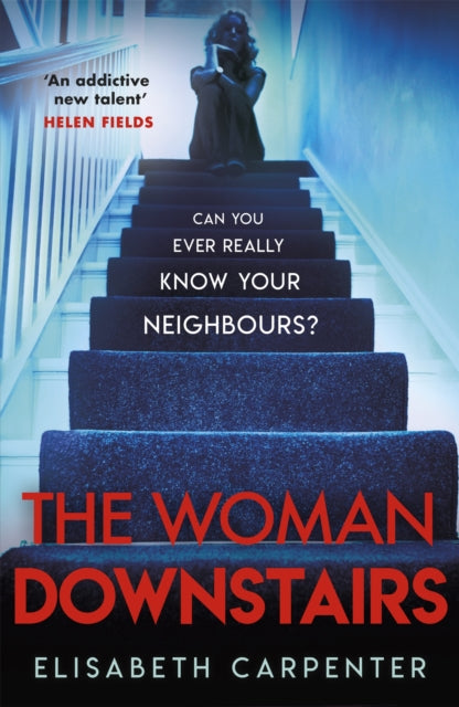 The Woman Downstairs - The brand new psychological suspense thriller that will have you gripped