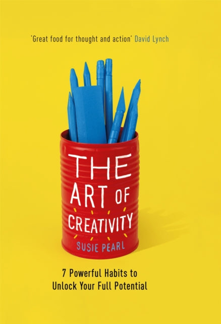 The Art of Creativity - 7 Powerful Habits to Unlock Your Full Potential