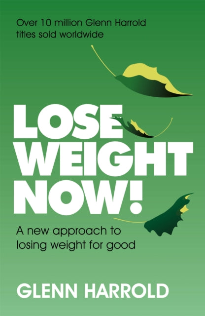 Lose Weight Now! - A new approach to losing weight for good