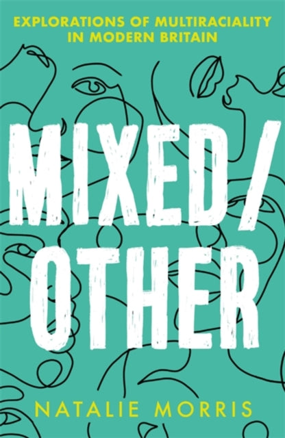 Mixed/Other - Explorations of Multiraciality in Modern Britain