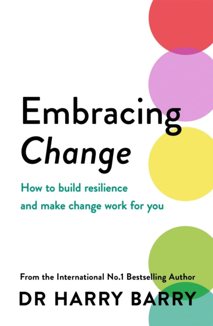 Embracing Change - How to build resilience and make change work for you