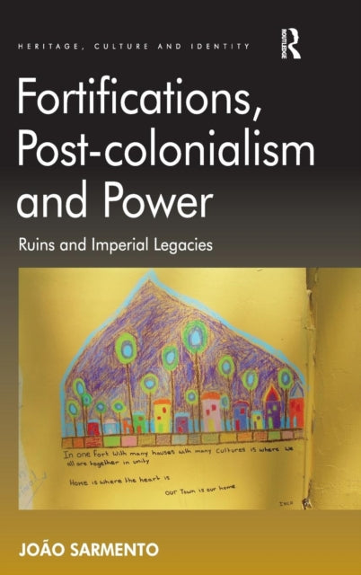 Fortifications, Post-colonialism and Power