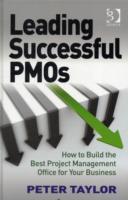 Leading Successful PMOs: How to Build the Best Project Management Office for Your Business