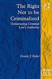 The Right Not to be Criminalized: Demarcating Criminal Law's Authority