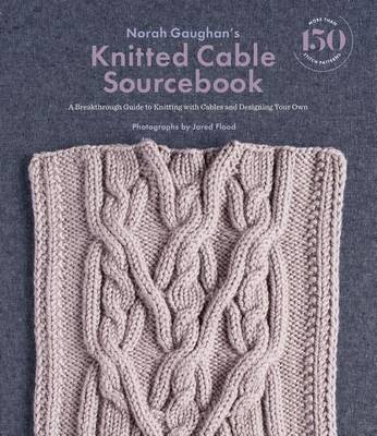 Norah Gaughan's Knitted Cable Sourcebook