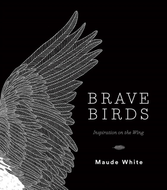 Brave Birds - Inspiration on the Wing