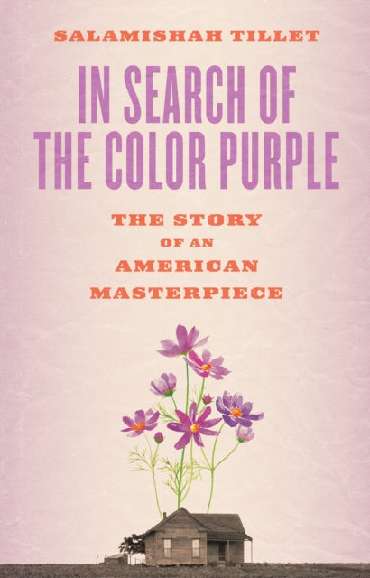 In Search of The Color Purple: The Story of an American Masterpiece - The Story of an American Masterpiece