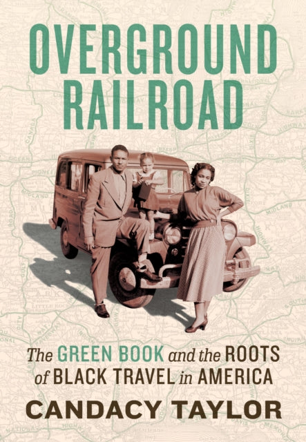 Overground Railroad - The Green Book and the Roots of Black Travel in America