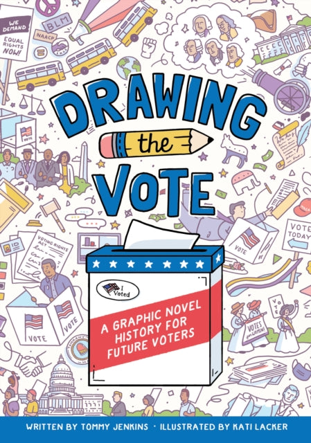 Drawing the Vote - A Graphic Novel History for Future Voters