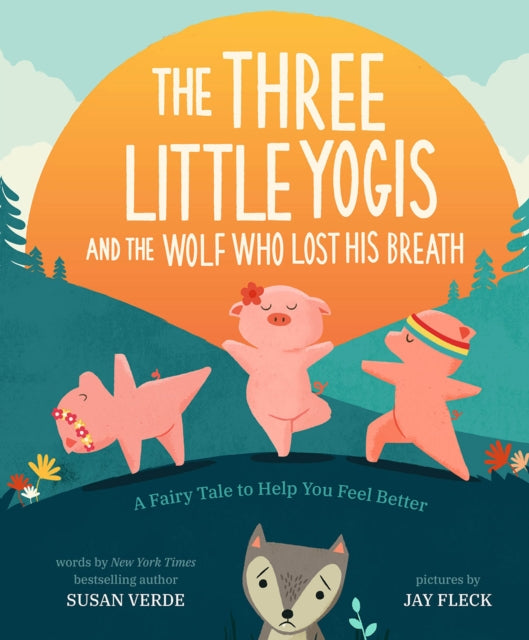 The Three Little Yogis and the Wolf Who Lost His Breath - A Fairy Tale to Help You Feel Better