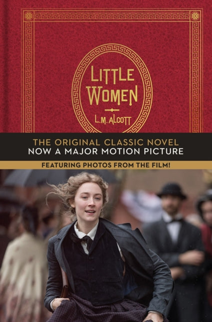 Little Women - The Original Classic Novel Featuring Photos from the Film!